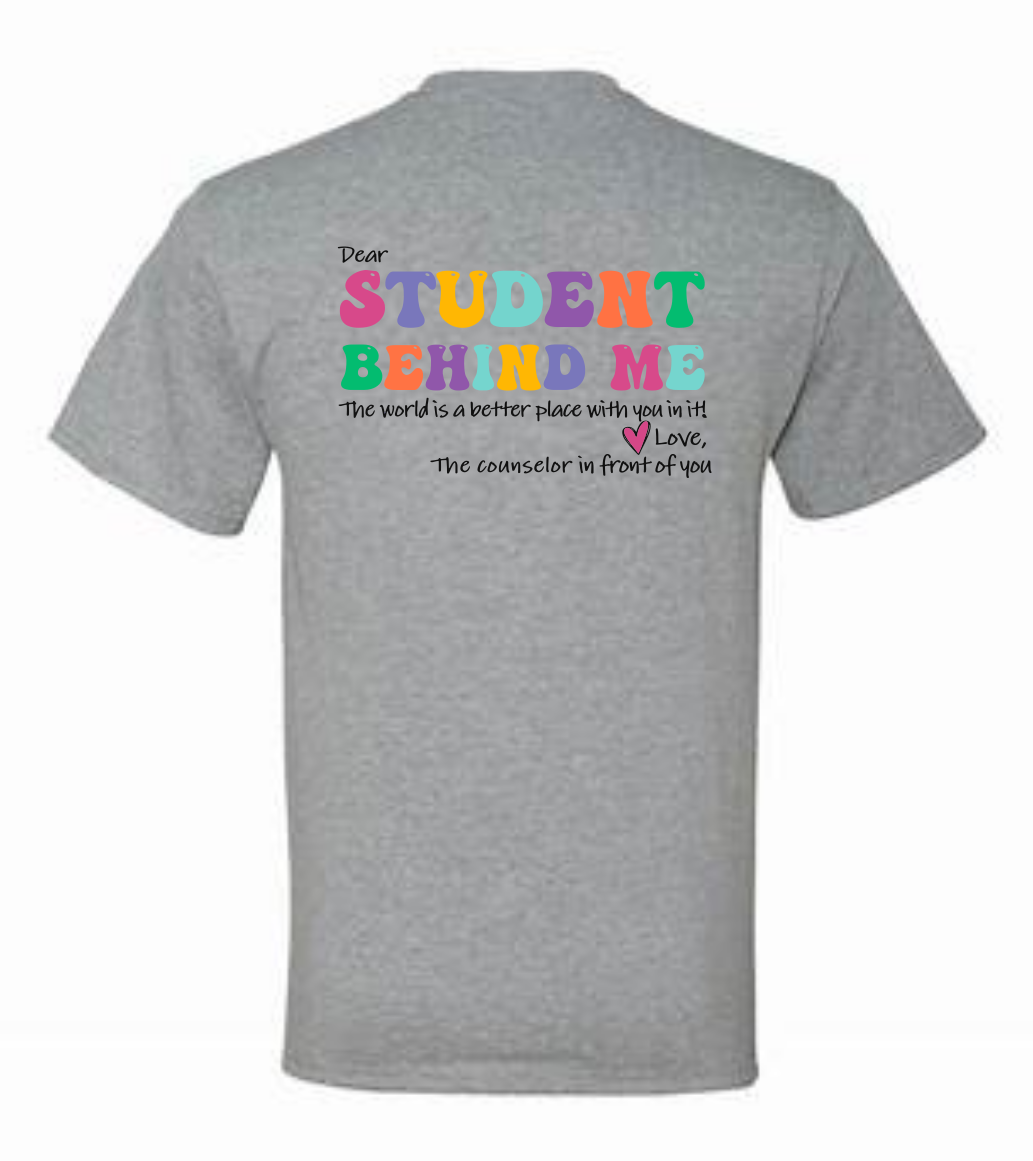 Dear Student Behind Me Tshirt