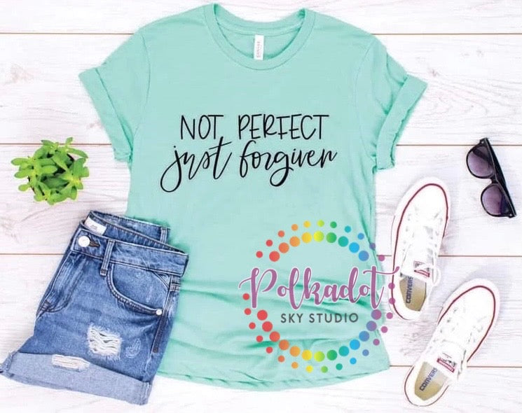 Not Perfect Just Forgiven