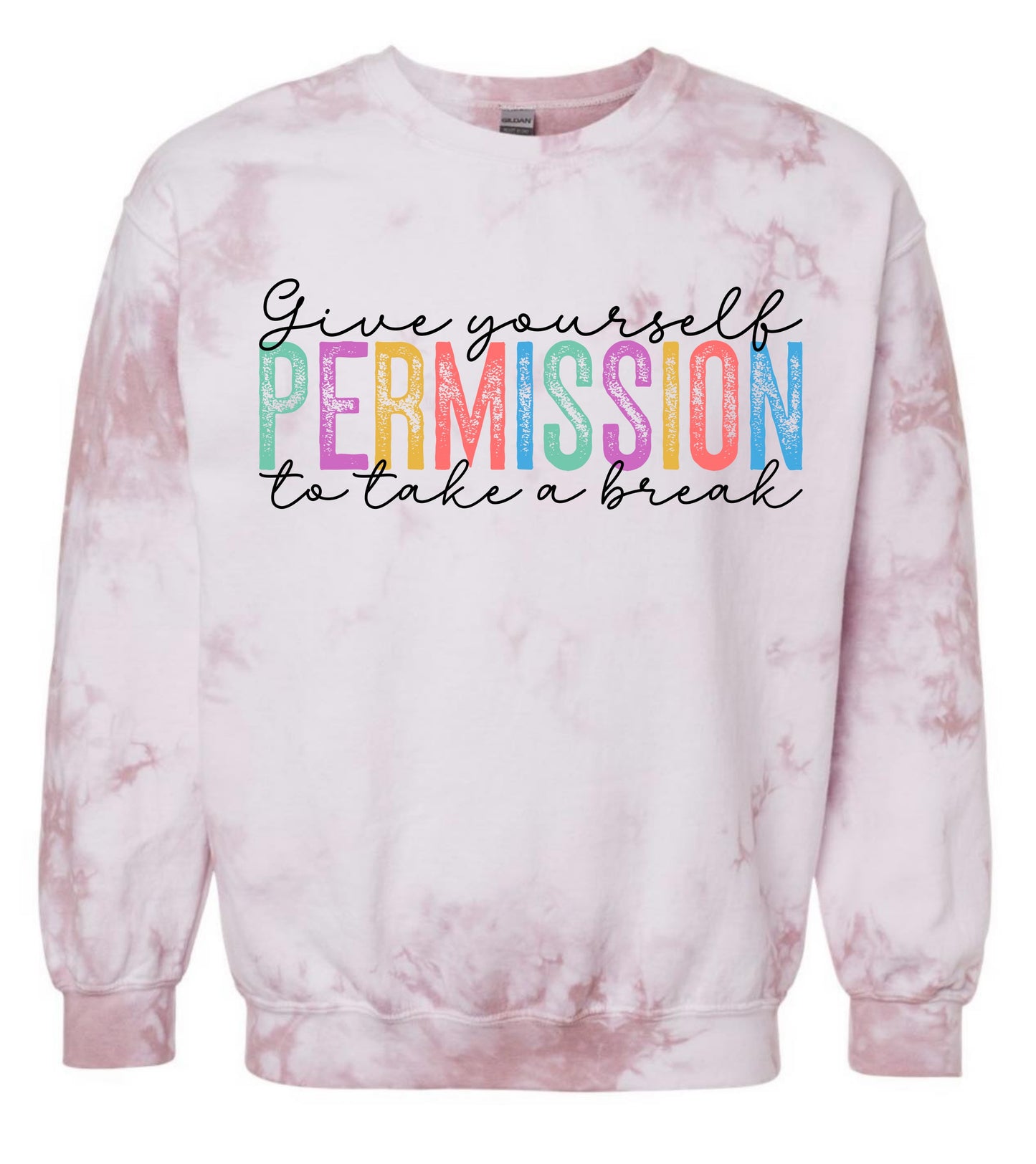 Give Yourself Permission Tie Dye Sweatshirt