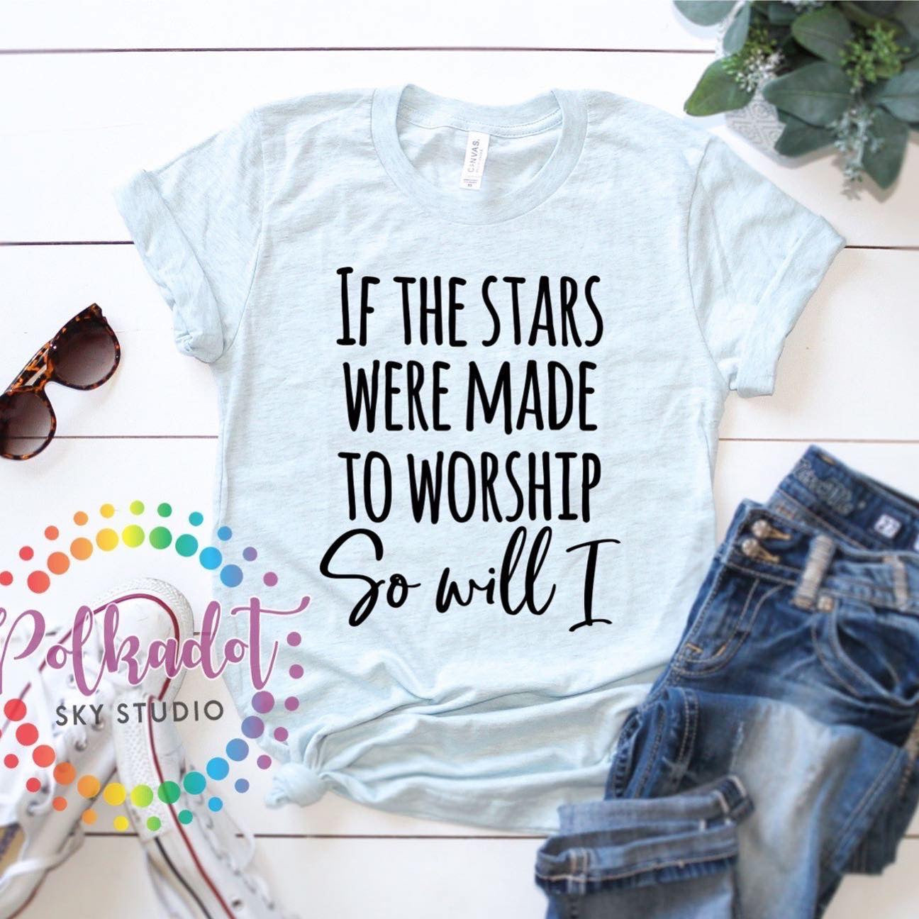 If The Stars Were Made to Worship tshirt